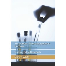 (영문도서)Thrombotic Thrombocytopenic Purpura: Cutting Edge Research Paperback, Independently Published, English, 9798266971738