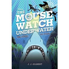 [5] Mouse Watch Underwater The-The Mouse Watch Book 2, [5] Mouse Watch Underwater, Th