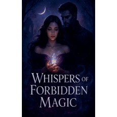 (영문도서)Whispers of Forbidden Magic Paperback, Hamza Laaouamri, English, 9798232320133