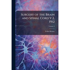 (영문도서)Surgery of the Brain and Spinal Cord V.2 1912 Paperback, Hutson Street Press, English, 9781023823623
