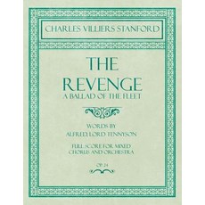 (영문도서) The Revenge - A Ballad of the Fleet - Full Score for Mixed Chorus and Orchestra - Words by Al... Paperback, Classic Music Collection, English, 9781528707343