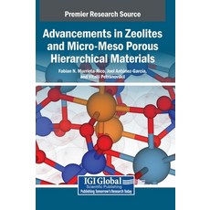 (영문도서)Advancements in Zeolites and Micro-Meso Porous Hierarchical Materials Hardcover, IGI Global, English, 9798337303208