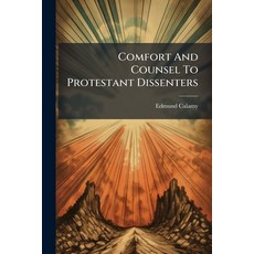 (英文圖書)Comfort And Counsel To Protestant Dissenters: With Some Serious Queries To Such... 平裝版, Nabu Press, 英文