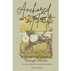(英文圖書)Anchored in Faith: A Devotional Journey Through Divorce 平裝版, Jody Bruns, Inc., 英文