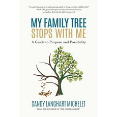 (영문도서)My Family Tree Stops with Me: A Guide to Purpose and Possibility Paperback, Sandy Langhart Michelet, English, 9798999648402