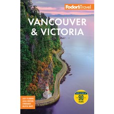 (英文圖書)Fodor's Vancouver & Victoria: With Whistler Vancouver Island and the Okanagan... 平裝版, Fodor's Travel Publications, 英文