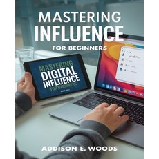 (영문도서) Mastering Digital Influence for beginners: The Essential Guide to Building a Co... Paperback, Independently Published, English, 9798300097790