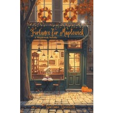 (영문도서)Fortunes for Maplewick: A Maplewick Novella Paperback, Hearthlight Press, English, 9798993281810