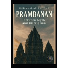 (英文圖書)Prambanan: Between Myth and Inscription 平裝版, Independently Published, 英文