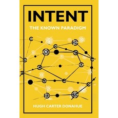Intent: The Known Paradigm Paperback, Coolbook, English, 9780578690117