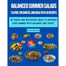 (英文圖書)"Balanced Summer Salads: Flavor Freshness and Health in 30 Recipes" "30 Fresh... 平裝版, Independently Published, 英文