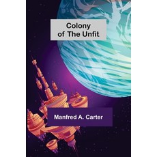 (영문도서) Colony of the Unfit Paperback, Alpha Edition, English, 9789355755735