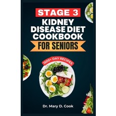 (영문도서) Stage 3 Kidney Disease Diet Cookbook for Seniors: The Ultimate Nutrition Guide With Low Sodiu... Paperback, Independently Published, English, 9798873510931