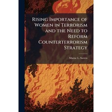 (영문도서)Rising Importance of Women in Terrorism and the Need to Reform Counterterrorism... Paperback, Hutson Street Press, English, 9781025126449