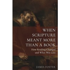 (英文圖書)When Scripture Meant More Than a Book: How Reading Changed-and What Was Lost 平裝版, Independently Published, 英文