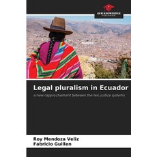 (영문도서) Legal pluralism in Ecuador Paperback, Our Knowledge Publishing, English, 9786208151188
