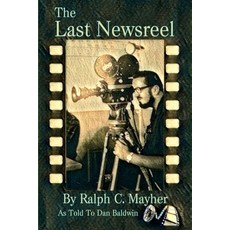 The Last Newsreel Paperback, Independently Published, English, 9798572875225