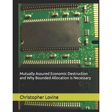 (영문도서)Mutually Assured Economic Destruction and Why Bounded Allocation is Necessary Paperback, Independently Published, English, 9798271070129