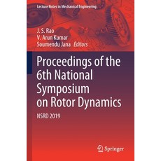 (영문도서) Proceedings of the 6th National Symposium on Rotor Dynamics: Nsrd 2019 Paperback, Springer, English, 9789811557033