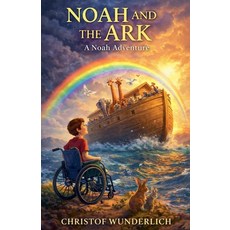 (영문도서)Noah and the Ark Paperback, Christof Wunderlich, English, 9798235420649