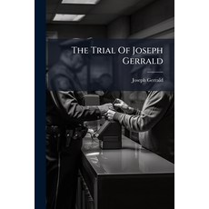 (영문도서)The Trial Of Joseph Gerrald Paperback, Hutson Street Press, English, 9781024363395