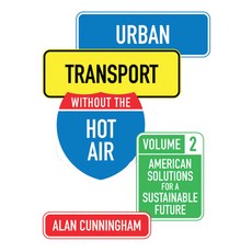 (영문도서) Urban Transport Without the Hot Air: American Solutions for a Sustainable Future: Vol. 2 Volu... Paperback, Uit Cambridge Ltd., English, 9781906860288