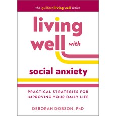 (外文書)Living Well with Social Anxiety: Practical Strategies for Improving Your Daily Life Hardcover, Guilford Publications, English