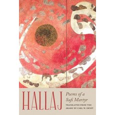 Hallaj: Poems of a Sufi Martyr Paperback, Northwestern University Press
