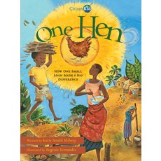 One Hen: How One Small Loan Made a Big Difference Paperback, Kids Can Press
