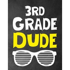(영문도서) 3rd Grade Dude: Funny Back To School notebook Gift For Girls and Boys 109 Coll... Paperback, Independently Published, English, 9781073658480