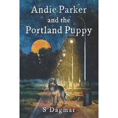 (영문도서)Andie Parker and the Portland Puppy Paperback, Independently Published, English, 9798282370997