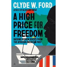 (영문도서)A High Price for Freedom: Raising Hidden Voices from the African American Past Hardcover, Amistad Press, English, 9780063309814