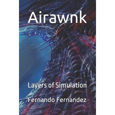 (영문도서) Airawnk: Layers of Simulation Paperback, Independently Published, English, 9798840835029