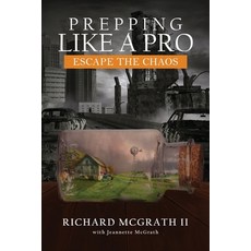 Prepping Like A Pro: Escape the Chaos Paperback, McGrath Solutions
