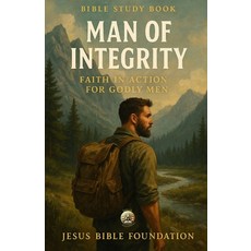(英文圖書)Bible Study Book Man of Integrity: Faith in Action for Godly Men 平裝版, Independently Published, 英文