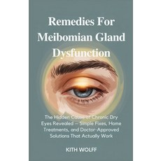 (英文圖書)Remedies for Meibomian Gland Dysfunction: The Hidden Cause of Chronic Dry Eyes R... 平裝版, Independently Published, 英文
