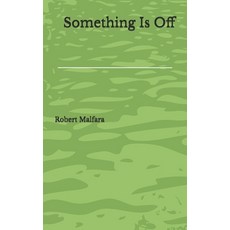 (영문도서)Something Is Off Paperback, Independently Published, English, 9798242486294