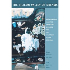 (영문도서)The Silicon Valley of Dreams: Environmental Injustice Immigrant Workers and th... Hardcover, English, 9780814767092, New York University Press