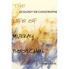 (영문도서) Ecology or Catastrophe: The Life of Murray Bookchin Hardcover, Oxford University Press, English, 9780199342488