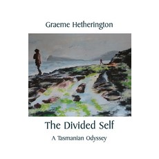 (영문도서) The Divided Self: A Tasmanian Odyssey Paperback, Ginninderra Press, English, 9781761093722