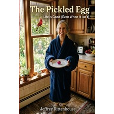 (英文圖書)The Pickled Egg: Life is Good (Even When It Isn't) 平裝版, Jeffrey Rittenhouse, 英文