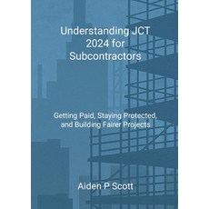 (영문도서)Understanding JCT 2024 for Subcontractors: Getting Paid Staying Protected and... Paperback, Lulu.com, English, 9781326035310