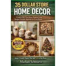 (영문도서)35 Dollar Store Home Decor: Creative DIY Tree Décor Projects Using Budget-Friend... Paperback, Independently Published, English, 9798254881667 Independently Published, English, 9798254881667