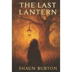 (영문도서)The Last Lantern Paperback, Independently Published, English, 9798275029987