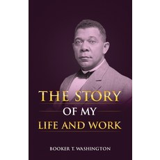 (영문도서)The Story of My Life and Work Paperback, Black Legacy Press, English, 9781636521381