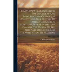 (영문도서) Essays On Wheat Including The Discovery And Introduction Of Marquis Wheat The Early History... Hardcover, Legare Street Press, English, 9781019434642