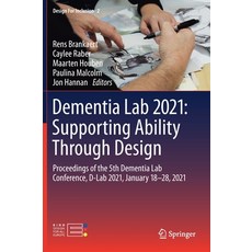 (영문도서) Dementia Lab 2021: Supporting Ability Through Design: Proceedings of the 5th Dementia Lab Con... Hardcover, Springer, English, 9783030702922