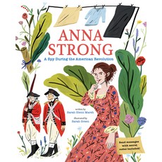 Anna Strong: A Spy During the American Revolution Hardcover, Abrams Books for Young Readers