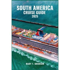 (영문도서)South America Cruise Guide 2025: Sail Through Brazil Argentina Chile & Peru -... Paperback, Independently Published, English, 9798293230723