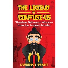 (英文圖書)The Legend of Confuse-us: Timeless Bathroom Wisdom from the Ancient Scholar 精裝版, American Real Publishing, 英文
